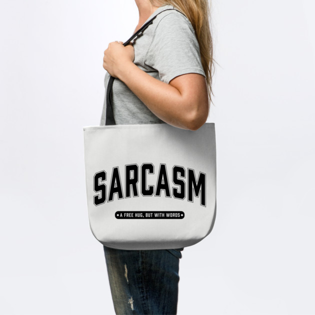 Sarcasm a free hug but with words by UrbanLifeApparel