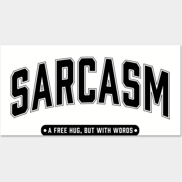 Sarcasm a free hug but with words Wall Art by UrbanLifeApparel