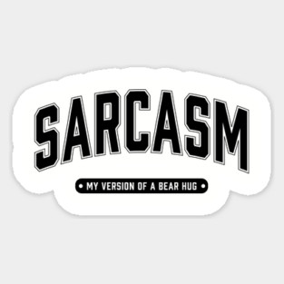 Sarcasm My Version of a Bear Hug Magnet