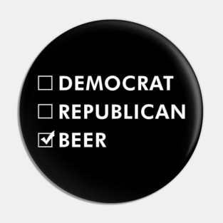 Democrat Republican Beer Funny Pin