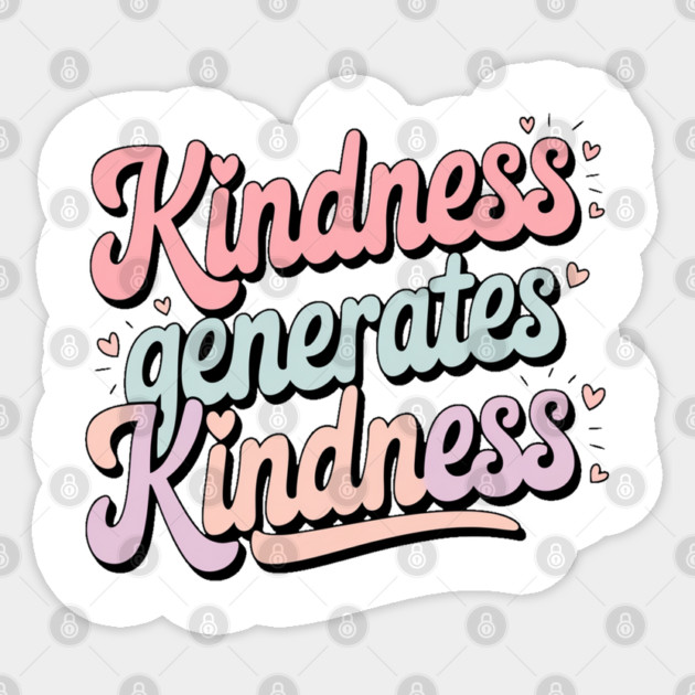 Kindness Generates Kindness Sticker by Pixel Threads 