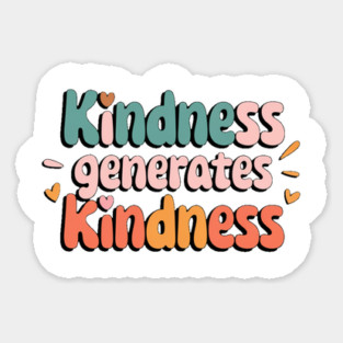 kindness generates kindness Sticker