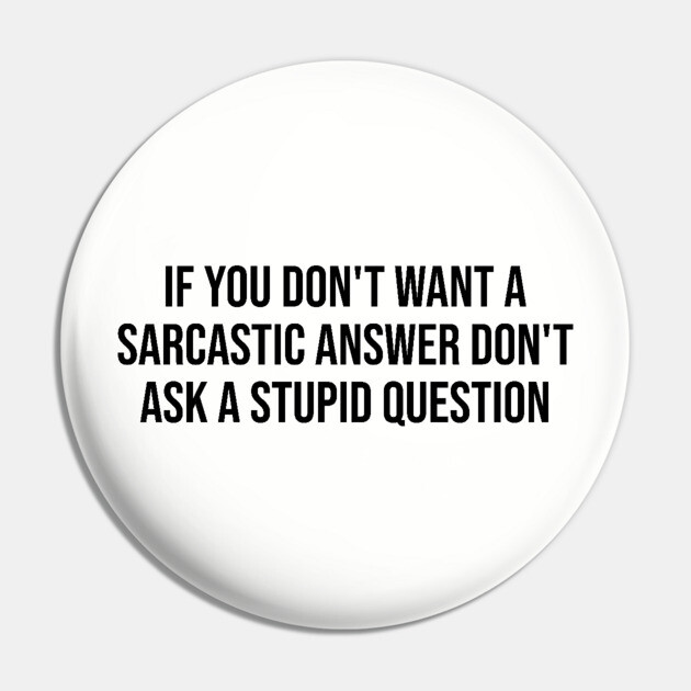 If you don't want a sarcastic answer Pin by UrbanLifeApparel