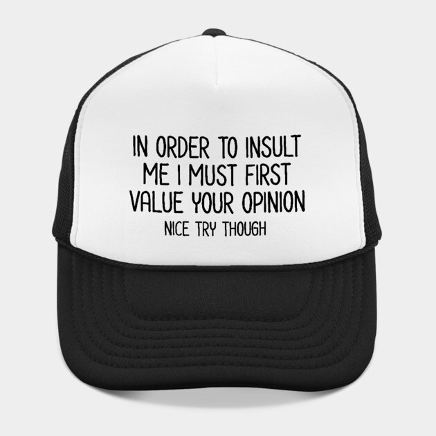 In order to insult me - Sarcastic Quote by UrbanLifeApparel