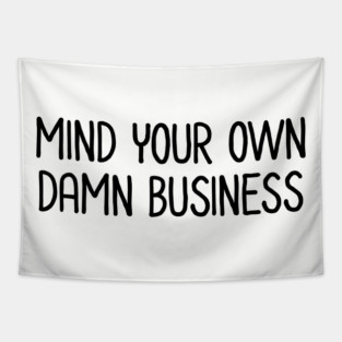 Mind Your Own Business Tapestry