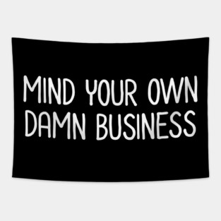 Mind Your Own Business Tapestry