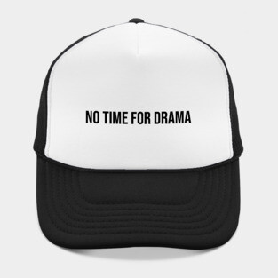 No Time for Drama Hat