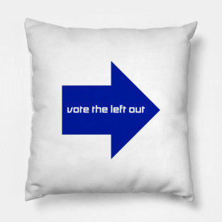 Vote the Left out Pillow