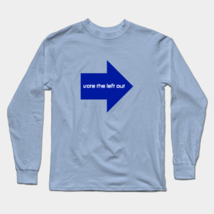 Vote the Left out Long Sleeve T-Shirt