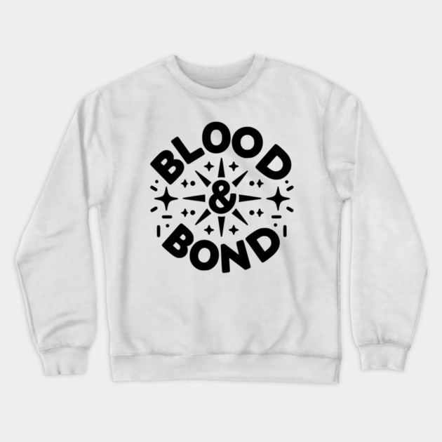 Blood and Bond Crewneck Sweatshirt by Frank Ring