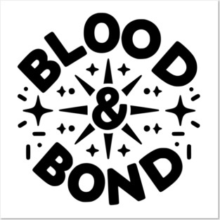 Blood and Bond Posters and Art