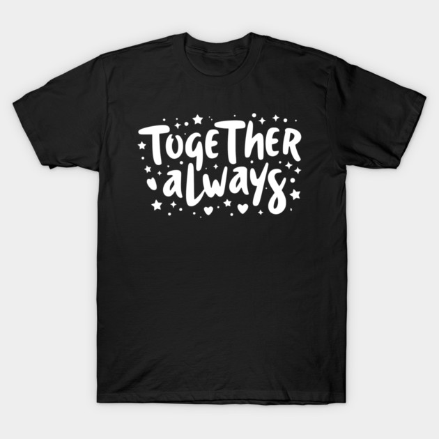 Together Always T-Shirt by Frank Ring