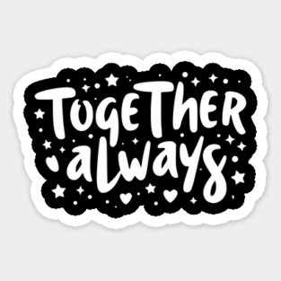 Together Always Sticker