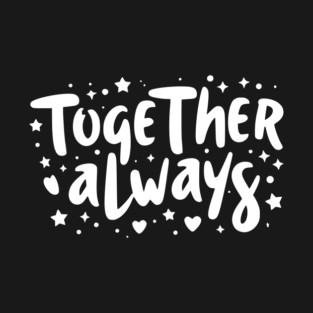 Together Always T-Shirt