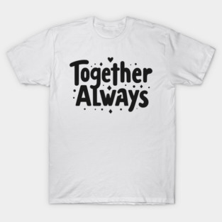 Together Always T-Shirt