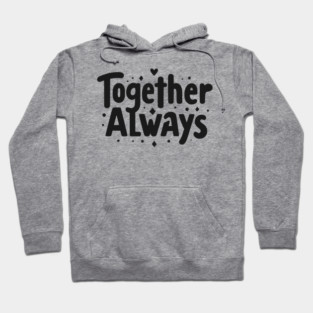 Together Always Hoodie
