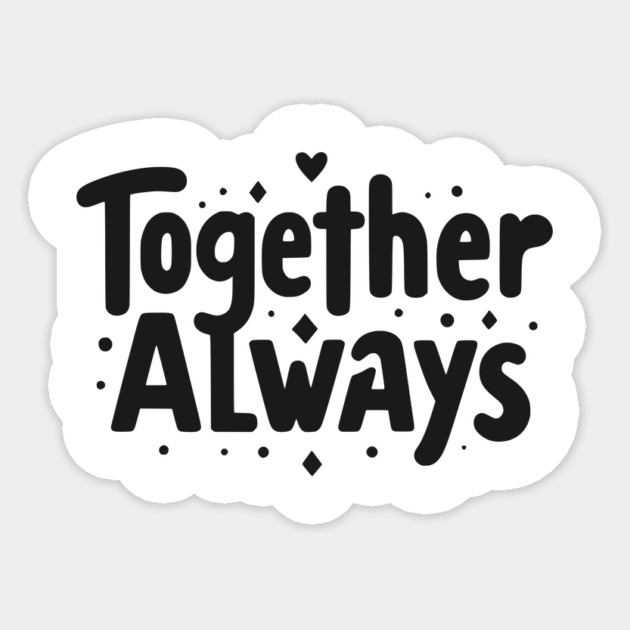 Together Always Sticker by Frank Ring