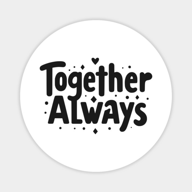 Together Always Magnet by Frank Ring