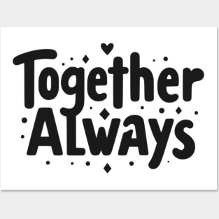 Together Always Posters and Art