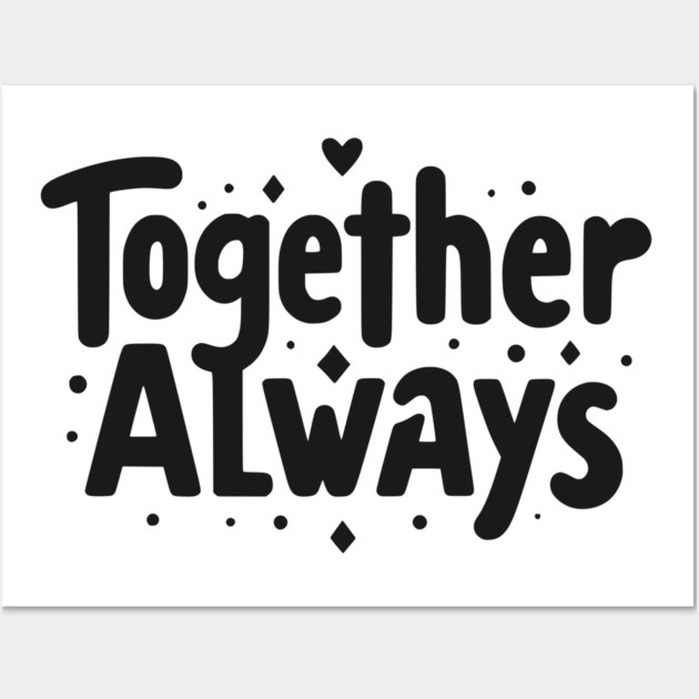 Together Always Wall Art by Frank Ring