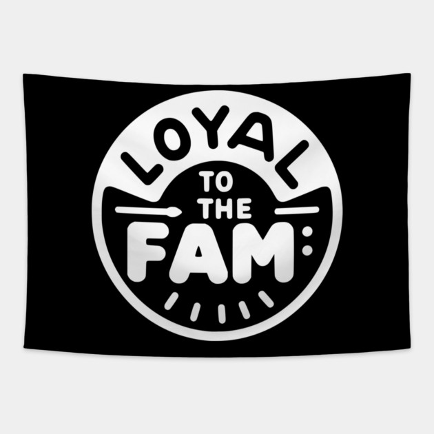Loyal to the Fam Tapestry by Frank Ring