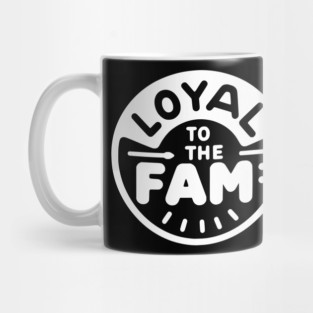 Loyal to the Fam Mug