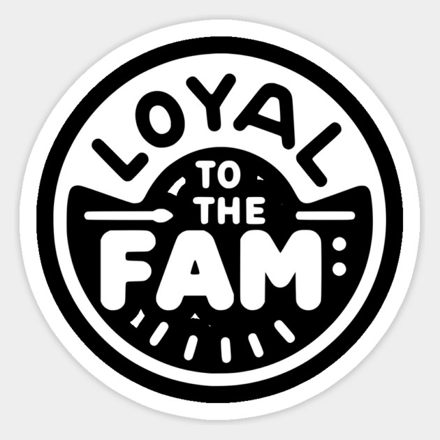 Loyal to the Fam Sticker by Frank Ring