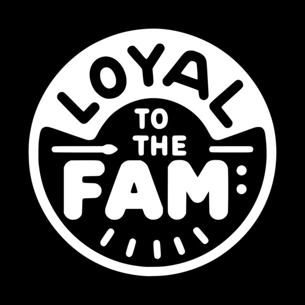 Loyal to the Fam by Frank Ring