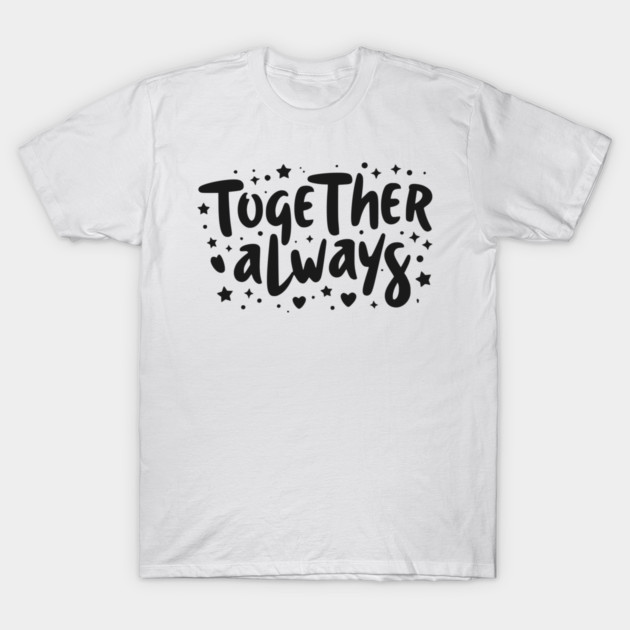 Together Always T-Shirt by Frank Ring