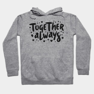 Together Always Hoodie