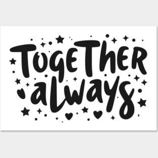 Together Always Posters and Art