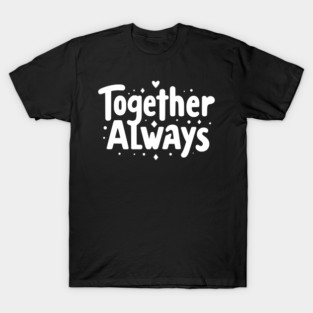 Together Always T-Shirt