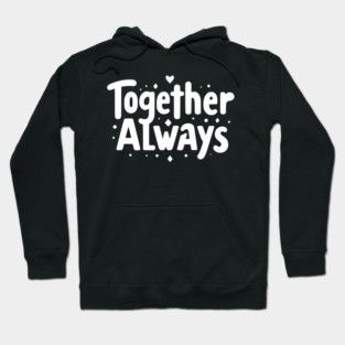 Together Always Hoodie