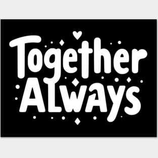 Together Always Posters and Art