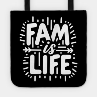 Fam is Life Tote