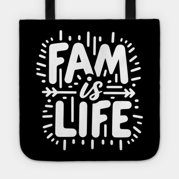 Fam is Life Tote by Frank Ring