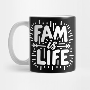 Fam is Life Mug
