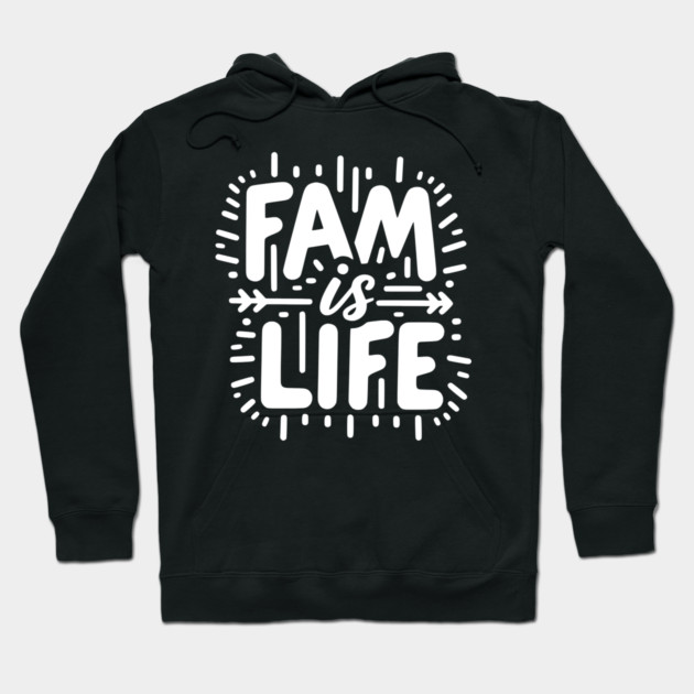 Fam is Life Hoodie by Frank Ring