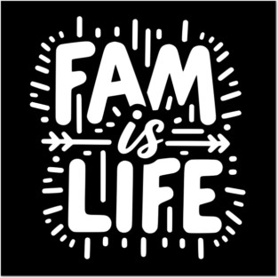 Fam is Life Posters and Art