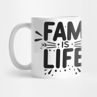 Fam is Life Mug