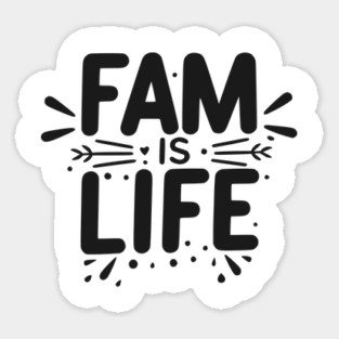Fam is Life Sticker