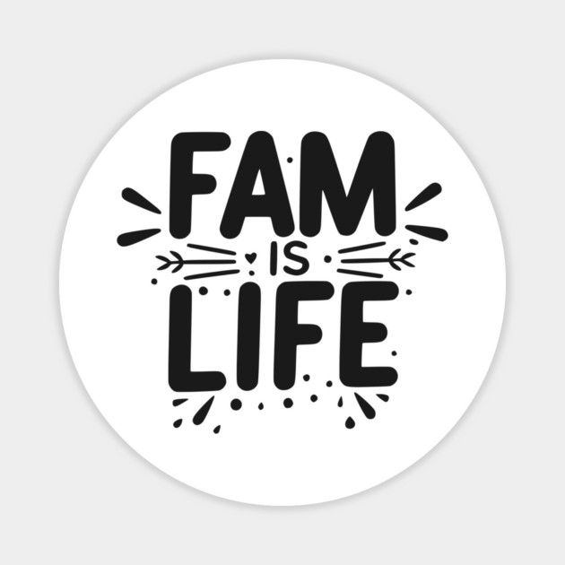 Fam is Life Magnet by Frank Ring