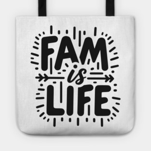 Fam is Life Tote
