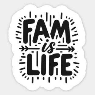 Fam is Life Sticker