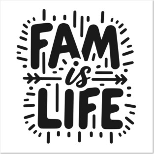 Fam is Life Posters and Art