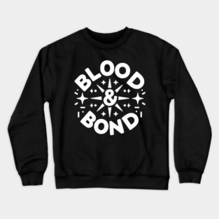 Blood and Bond Crewneck Sweatshirt