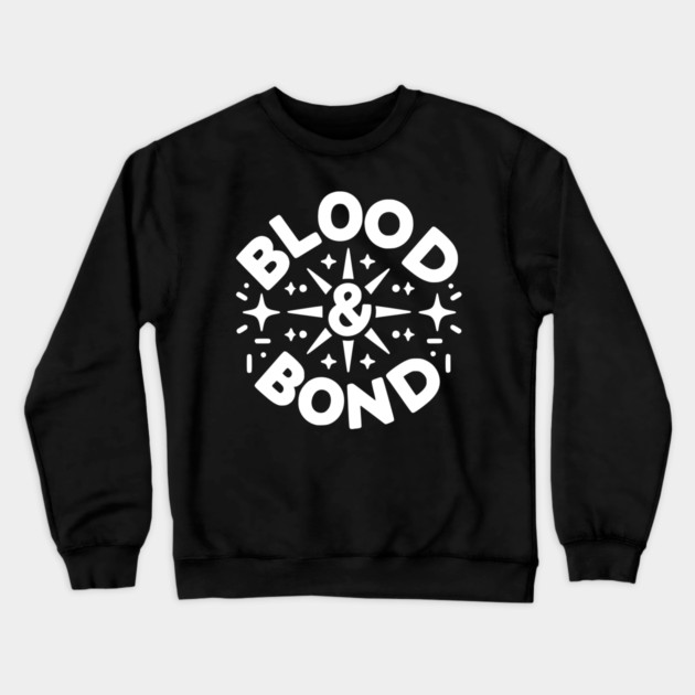 Blood and Bond Crewneck Sweatshirt by Frank Ring