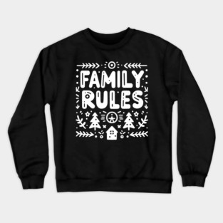 Family Rules Crewneck Sweatshirt