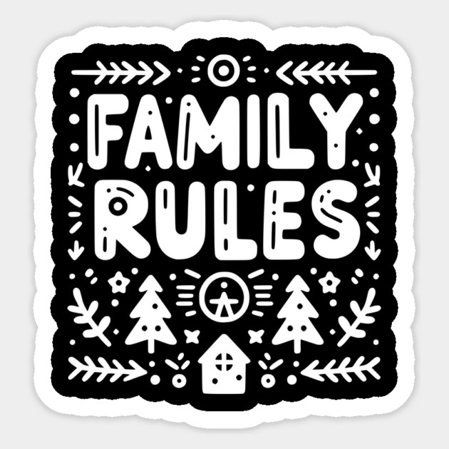 Family Rules Sticker by Frank Ring