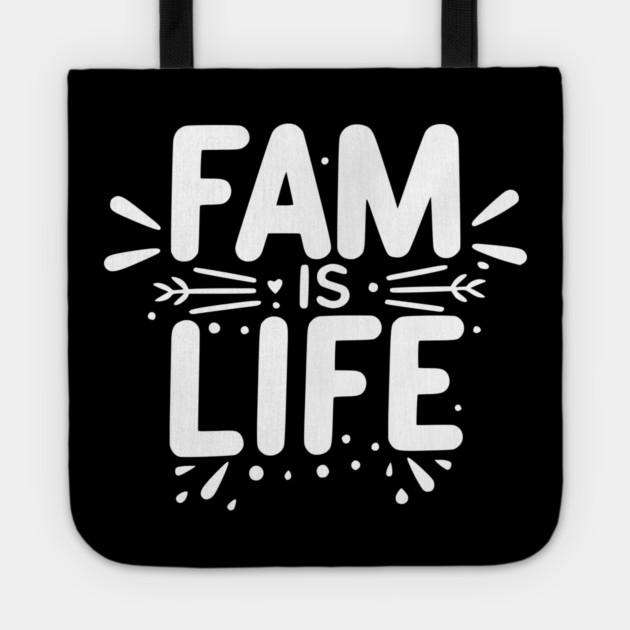 Fam is Life Tote by Frank Ring